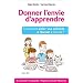 Donner l'envie d'apprendre