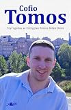 Cofio Tomos : [teyrngedau ac erthyglau Tomos Befan Owen]