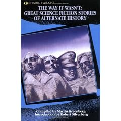 The Way It Wasn't: Great Science Fiction Stories of Alternate History (Citadel Twilight S)