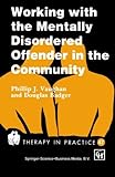 Working with the mentally disordered offender in the community