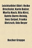 Produkt-Bild: Leichtathlet (Ddr): Heike Drechsler, Karin Balzer, Marita Koch, Rita Kirst, Katrin Drre-Heinig, Ines Geipel, Franka Dietzsch, Udo Beyer