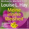 Meine innere Weisheit: Meditationen f�r Herz und Seele