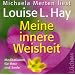 Meine innere Weisheit: Meditationen f�r Herz und Seele