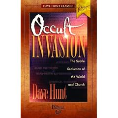 Occult Invasion: The Subtle Seduction of the World and Church