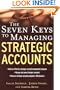 The Seven Keys to Managing Strategic Accounts