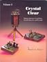 Crystal Clear: Vintage American Crystal Sets, Crystal Detectors and Crystals, Volume 1