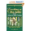 Excelling at Dog Agility: Book 3 : Advanced Skills Training (Updated Second Edition)