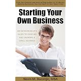 Starting Your Own Business: An Entrepreneur's Guide to Starting and Growing a Small Businessby Nevin Buconjic
