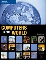 Computers in Our World, 2nd Edition