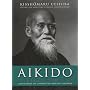 Aikido : L'oeuvre d'une vie de Kissh�maru Ueshiba
