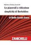 Le piacevoli e ridicolose simplicità di Bertoldino (Biblioteca Italiana Zanichelli) (Italian Edition)