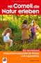 Mit Cornell die Natur erleben: Naturerfahrungsspiele f�r Kinder und Jugendliche. Der Sammelband mit 5 neuen Spielen