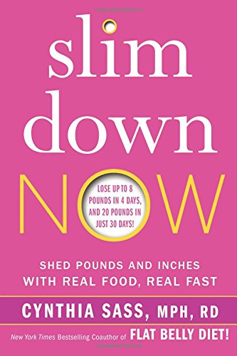 slim down now shed pounds and inches with real food real fast