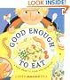 Good Enough to Eat: A Kid's Guide to Food and Nutrition