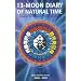 13-Moon Diary of Natural Time: A way to live the ancient Maya calendar. Blue Electric Storm Year July 26, 2008 - July 24, 2009: A Way to Live the Ancient Maya Calendar