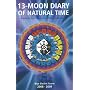 13-Moon Diary of Natural Time: A way to live the ancient Maya calendar. Blue Electric Storm Year July 26, 2008 - July 24, 2009