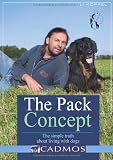 The Pack Concept: The Simple Truth About Living with Dogs
