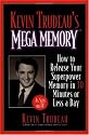 Kevin Trudeau's Mega Memory: How to Release Your Superpower Memory in 30 Minutes Or Less a Day