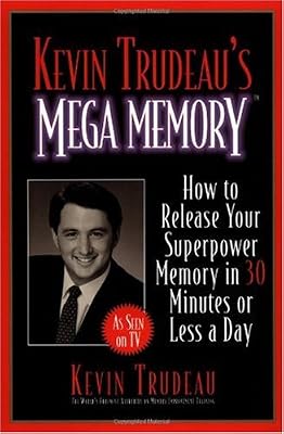Kevin Trudeau's Mega Memory: How to Release Your Superpower Memory in 30 Minutes Or Less a Day