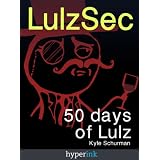 LulzSec:HowAHandfulOfHackersBroughtTheUSGovernmentToItsKnees(AHyperinkBook)