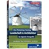 Das Photoshop-Training f�r digitale Fotografie: Landschaft & Architektur. Aktuell zu Photoshop CS3