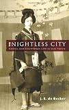 The Nightless City: Geisha and Courtesan Life in Old Tokyo (Dover Books on History, Political and Social Science)