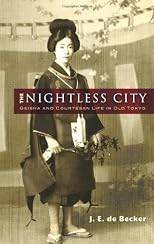 The nightless city, or, The history of the Yoshiwara Yukwaku. With a new foreword by Terence Barrow