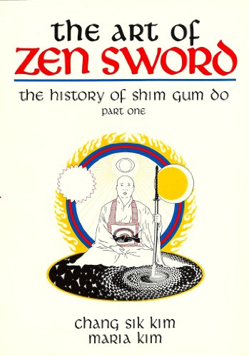 Art of Zen Sword: The History of Shim Gum Do