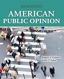 American Public Opinion: Its Origins, Content and Impact