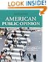 American Public Opinion: Its Origins, Content and Impact