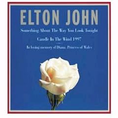 Something About the Way You Look Tonight/Candle in the Wind 1997/You Can Make History (