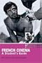 French Cinema: A Student's Guide