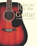 Learn to play the guitar : a step-by-step guide