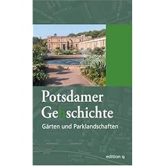 Potsdamer Ge(h)schichte 03. G�rten und Parklandschaften