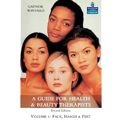 A Guide for Health and Beauty Therapists: Face, Hands and Feet v.1: Face, Hands and Feet Vol 1