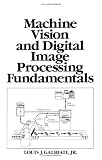 Machine Vision and Digital Image Processing Fundamentals cover image