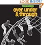 Over, Under and Through