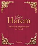 Produkt-Bild: Der Harem: Sinnliche Begegnungen im Serail