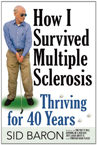 How I Survived Multiple Sclerosis: Thriving for 40 Years