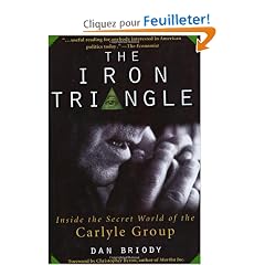 The Iron Triangle: Inside the Secret World of the Carlyle Group