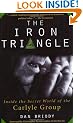 The Iron Triangle: Inside the Secret World of the Carlyle Group