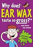 Why does ear wax taste so gross? : and more top trivia!