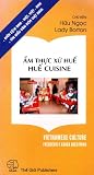 Am Thuc Xu Hue / Hue Cuisine (Vietnamese Culture: Frequently Asked Questions)