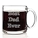 Best Dad Ever Coffee Mug Makes the Perfect Gift for Father's Day, Christmas and Birthdays. 13 Oz Clear Glass Funny Novelty Cup.