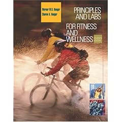 Principles and Labs for Fitness and Wellness (with Health, Fitness and Wellness Internet Explorer, Profile Plus 2004 CD-ROM, Personal Daily Log, and InfoTrac)