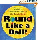 Round Like a...