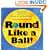 Round Like a Ball