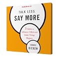 Talk Less, Say More (Audiobook) by Connie Dieken