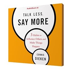 Talk Less, Say More (Audiobook) by Connie Dieken