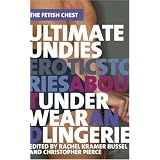Ultimate Undies: Erotic Stories about Underwear and Lingerie (The Fetish Chest)